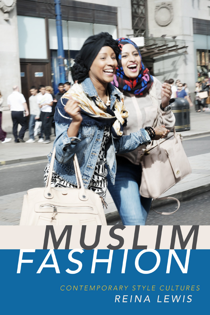 Muslim Fashion: Contemporary Style Cultures by Reina Lewis